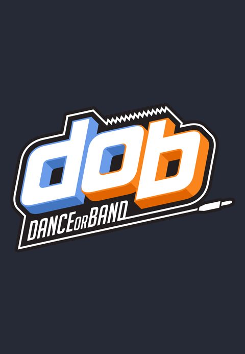 d.o.b (Dance or Band)