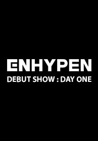 ENHYPEN DEBUT SHOW : DAY ONE