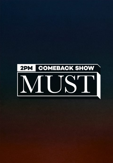 2PM COMEBACK SHOW : MUST