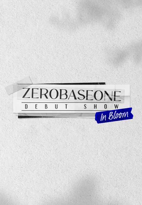 ZEROBASEONE DEBUT SHOW:In Bloom
